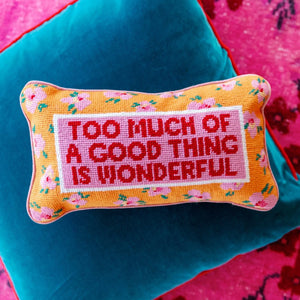 Furbish Studio Too Much of a Good Thing Needlepoint Pillow